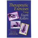 Therapeutic Exercises Using Foam Rollers Book
