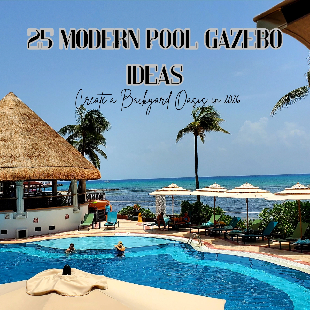 Top 25 Pool Gazebo Ideas for a Backyard Oasis