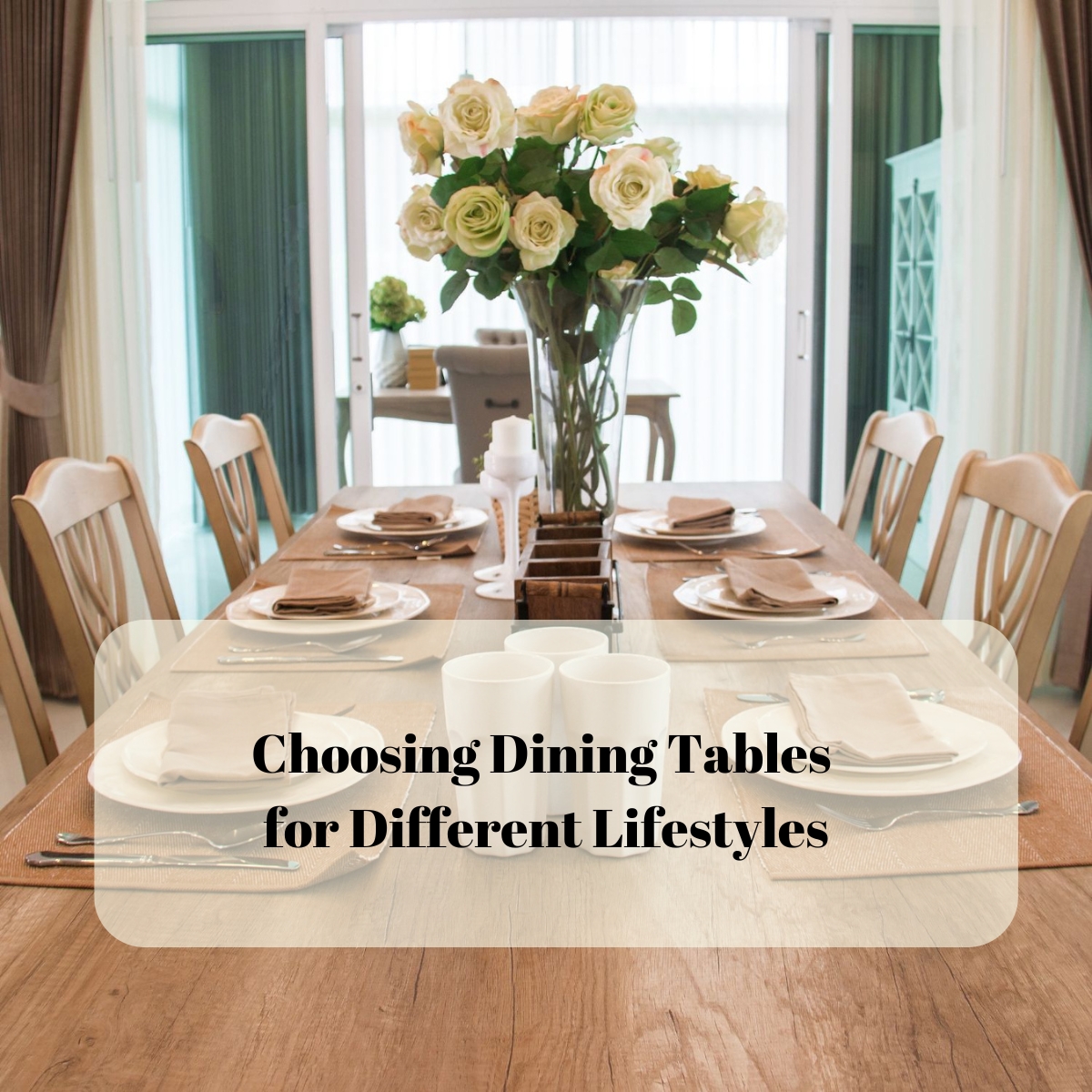 Choosing Dining Tables for Different Lifestyles