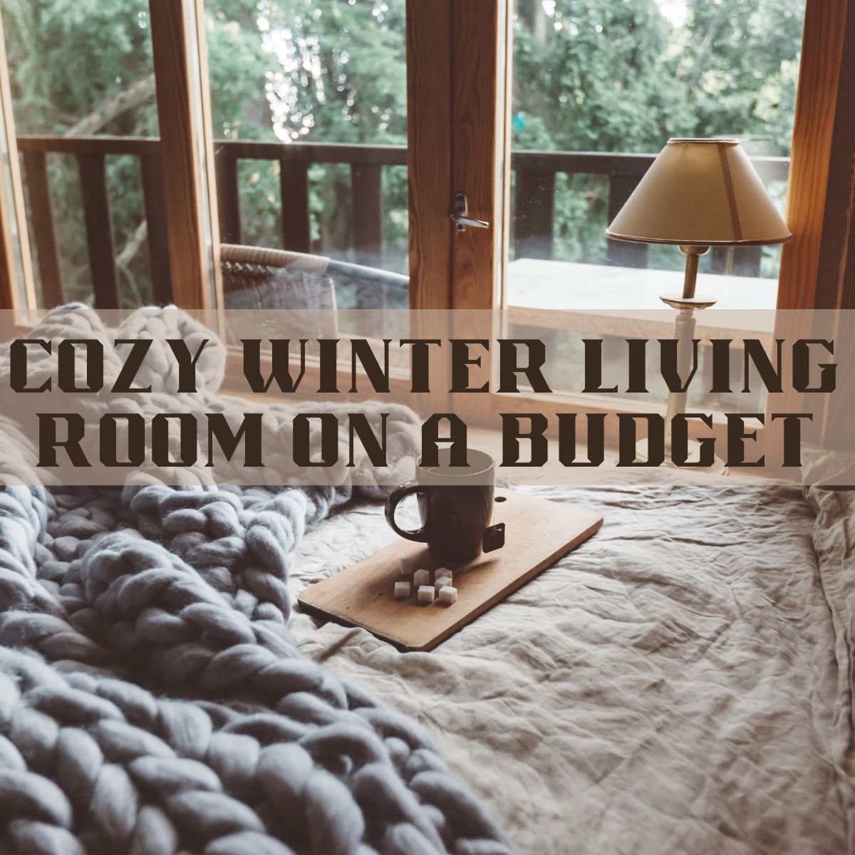 Creating a Cozy Winter Living Room on a Budget