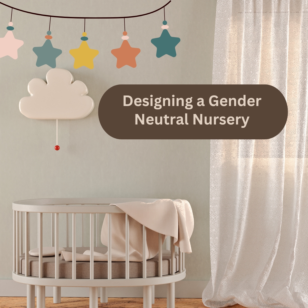 Designing a Gender-Neutral Nursery with Style