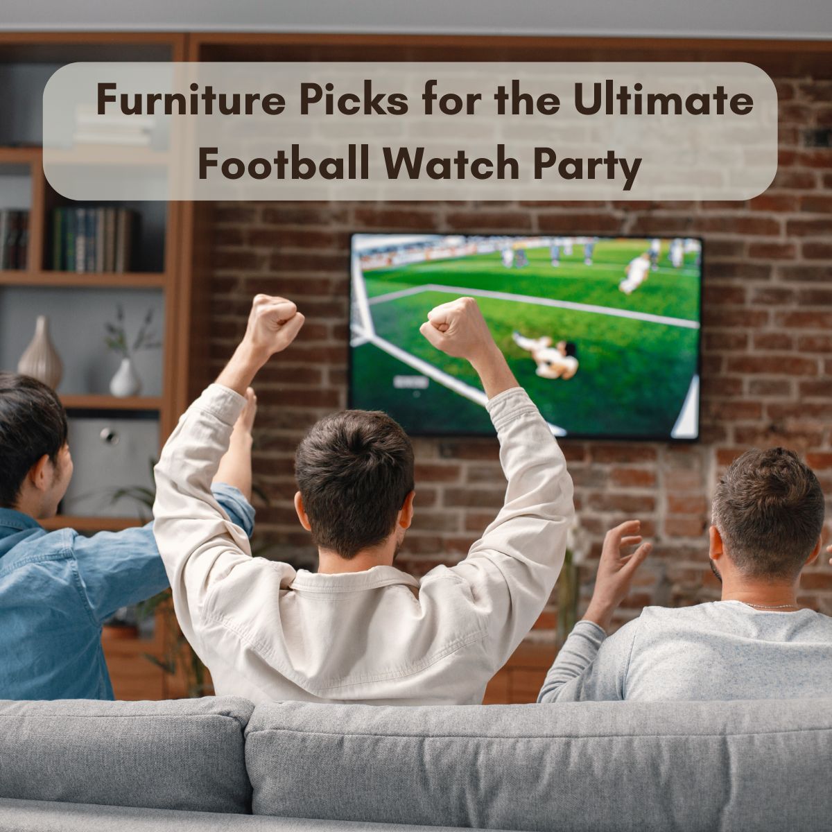 6 Essential Furniture Picks for the Ultimate Football Watch Party