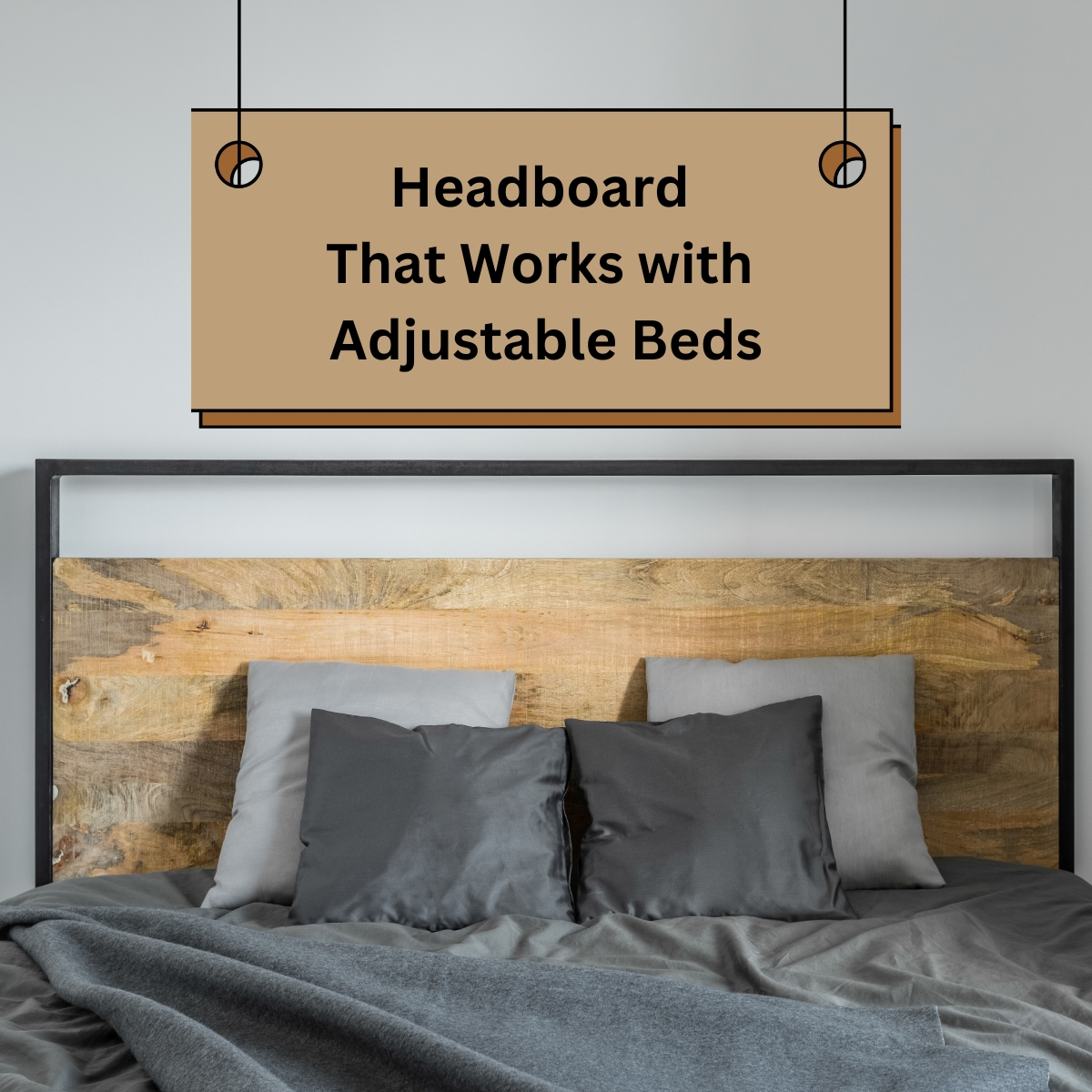 How to Choose a Headboard That Works with Adjustable Beds