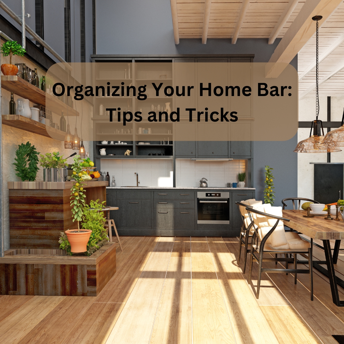 Organizing Your Home Bar: Tips and Tricks
