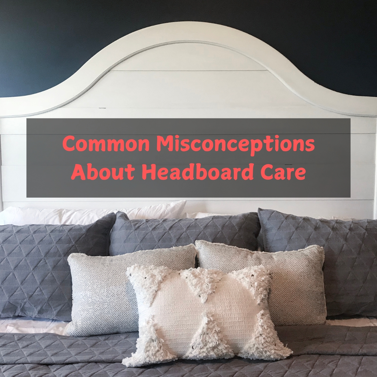 Common Misconceptions About Headboard Care