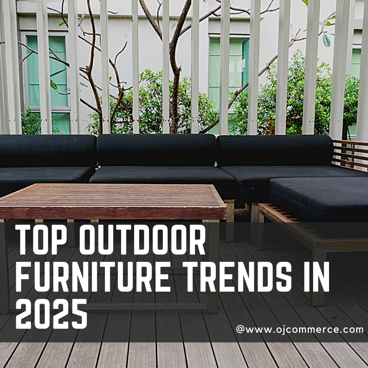 Top Outdoor Furniture Trends for a Stylish Patio in 2025