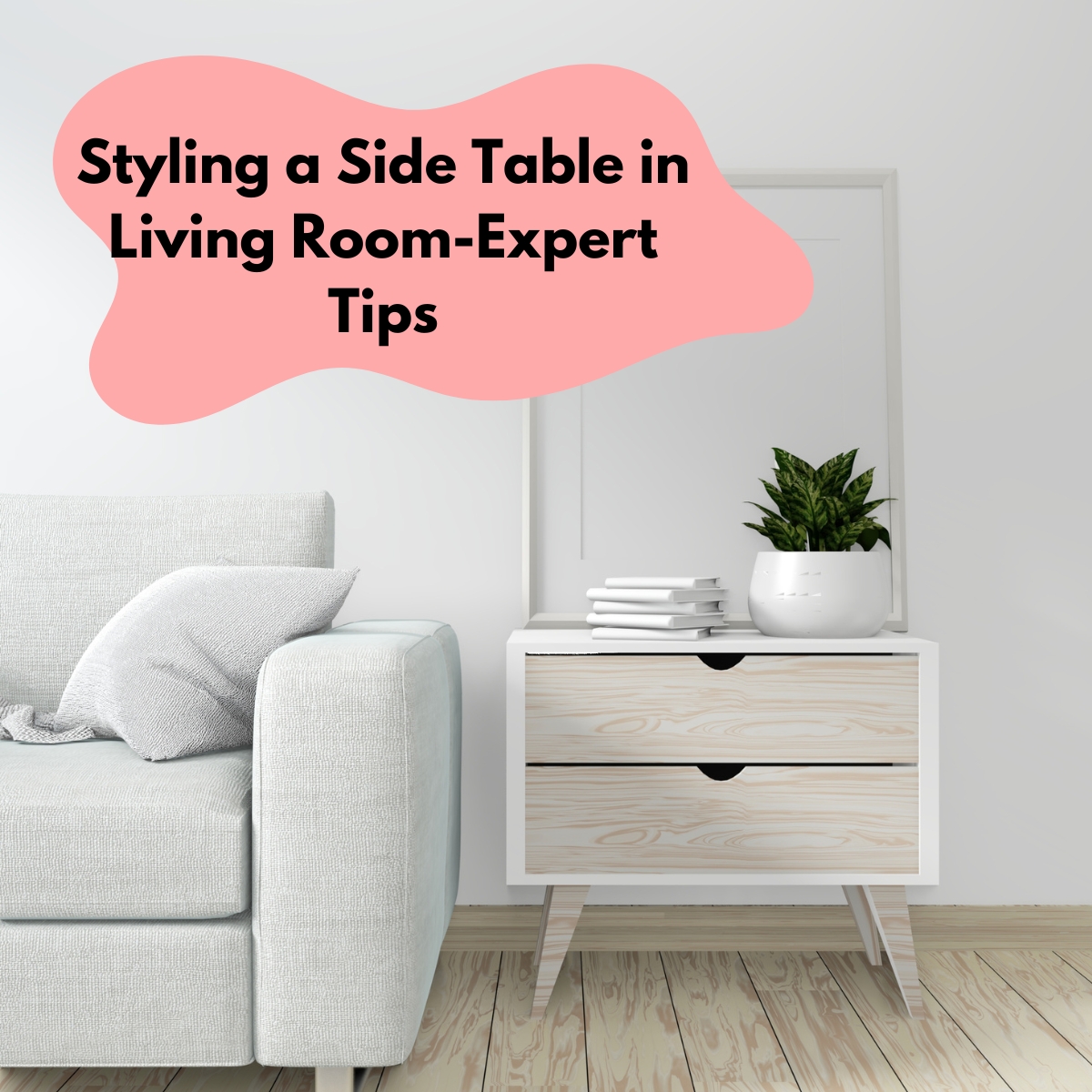 How to Style a Side Table in Living Room - Expert Tips