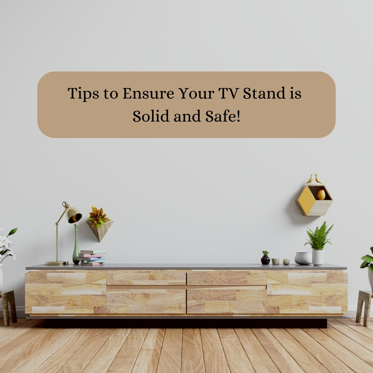 Stay Steady: Essential Tips to Ensure Your TV Stand is Rock Solid and Safe!